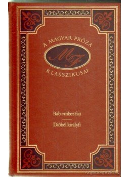 Móra Ferenc - Rab ember fiai / Dióbél királyfi és társai Móra Ferenc - Rab ember fiai / Dióbél királyfi és társai, Budapest 1997 antikvár könyv