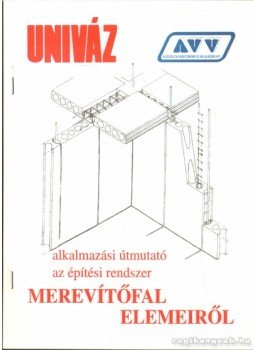 Erdős Péterné - UNIVÁZ alkalmazási útmutató az építési rendszer merevítőfal elemeiről Erdős Péterné - UNIVÁZ alkalmazási útmutató az építési rendszer merevítőfal elemeiről, 1985 0 antikvár könyv