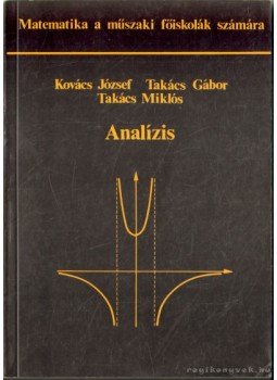 Kovács József, Takács Gábor, Takács Miklós - Analízis Kovács József, Takács Gábor, Takács Miklós - Analízis, Budapest 1986 antikvár könyv