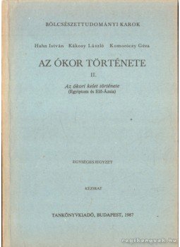Hahn István, Komoróczy Géza, Kákosy László - Az ókor története II. Hahn István, Komoróczy Géza, Kákosy László - Az ókor története II., Budapest 1987 antikvár könyv