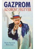 Zigar, Mihail,Valerij PANYUSKIN - Gazprom, az orosz fegyver