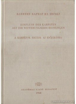 Dr. Kakas József (szerk.) - A Kárpátok hatása az időjárásra Dr. Kakas József (szerk.) - A Kárpátok hatása az időjárásra, 1963 antikvár könyv