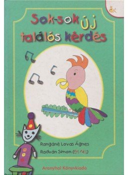 Rangáné Lovas Ágnes - Sok-sok új találós kérdés Rangáné Lovas Ágnes - Sok-sok új találós kérdés, Budapest 0 antikvár könyv