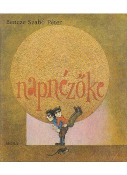 Bencze Szabó Péter - Napnézőke Bencze Szabó Péter - Napnézőke, Budapest 1985 antikvár könyv