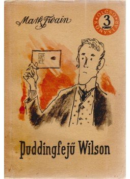 Twain, Mark - Puddingfejű Wilson Twain, Mark - Puddingfejű Wilson, Budapest 1956 antikvár könyv