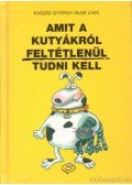 Kaszás György - Amit a kutyákról feltétlenül tudni kell
