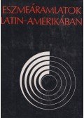 Kerekes György (szerk.) - Eszmeáramlatok Latin-Amerikában