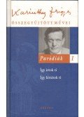 Karinthy Frigyes - Paródiák I. - Karinthy Frigyes összegyűjtött művei 6.