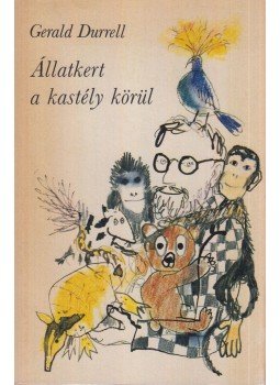 Gerald Durrell - Állatkert a kastély körül Gerald Durrell - Állatkert a kastély körül, Budapest 1983 antikvár könyv