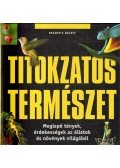 Farkas Balázs,Rácz Ildikó (szerk.) - Titokzatos természet