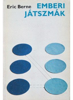 Eric Berne - Emberi játszmák Eric Berne - Emberi játszmák, Budapest 1987 antikvár könyv