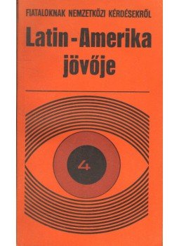 Kanyó András - Latin-Amerika jövője Kanyó András - Latin-Amerika jövője, - 1979 antikvár könyv