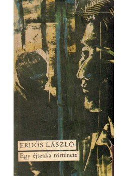 Erdős László - Egy éjszaka története Erdős László - Egy éjszaka története, Budapest 1965 antikvár könyv