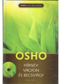 Osho - Hírnév, vagyon és becsvágy Osho - Hírnév, vagyon és becsvágy, Budapest 2011 antikvár könyv