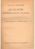 Francé, Raoul - Az állatok csodálatos világa