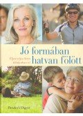 Takácsi-Nagy Klára szerk. - Jó formában hatvan fölött