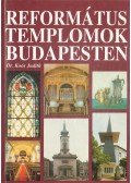 Dr. Koós Judith - Református templomok Budapesten