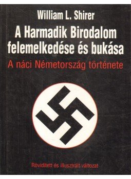 Shirer, William L. - A Harmadik Birodalom felemelkedése és bukása Shirer, William L. - A Harmadik Birodalom felemelkedése és bukása, Budapest 1996 antikvár könyv