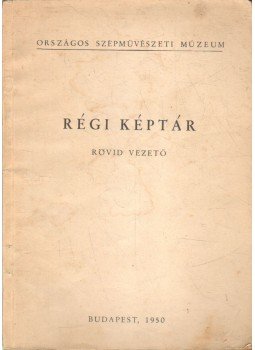 Garas Klára - Régi képtár Garas Klára - Régi képtár, Budapest 1950 antikvár könyv