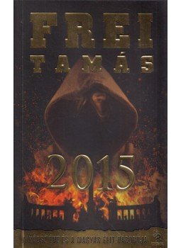 Frei Tamás - 2015 Frei Tamás - 2015, Budapest 2013 antikvár könyv