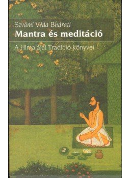Szvámí Véda Bháratí - Mantra és meditáció Szvámí Véda Bháratí - Mantra és meditáció, Budapest 2007 antikvár könyv