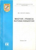 Zoltán Márta Dr. - Magyar-Francia katonai kisszótár