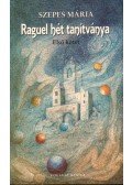 Szepes Mária - Raguel hét tanítványa I. kötet
