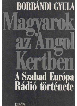 Borbándi Gyula - Magyarok az Angol Kertben Borbándi Gyula - Magyarok az Angol Kertben, Budapest 1996 antikvár könyv