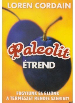 Loren Cordain - Paleolit étrend, Budapest 2011 antikvár könyv