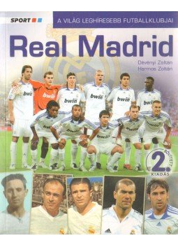 Dévényi Zoltán, Harmos Zoltán - Real Madrid Dévényi Zoltán, Harmos Zoltán - Real Madrid, Budapest 2007 antikvár könyv