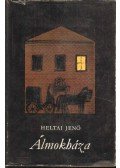 Heltai Jenő - Álmokháza