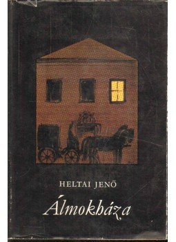 Heltai Jenő - Álmokháza Heltai Jenő - Álmokháza, Budapest 1969 antikvár könyv