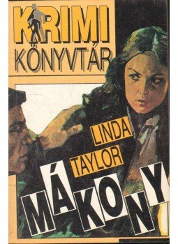 Linda Taylor - Mákony Linda Taylor - Mákony, Győr 1991 antikvár könyv