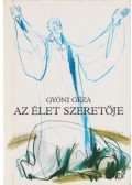 Gyóni Géza - Az Élet szeretője