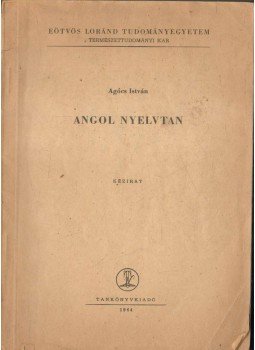 Agócs István - Angol nyelvtan Agócs István - Angol nyelvtan, Budapest 1963 antikvár könyv