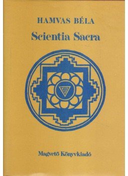 Hamvas Béla - Scientia Sacra Hamvas Béla - Scientia Sacra, Budapest 1988 antikvár könyv