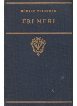 Móricz Zsigmond - Úri muri Móricz Zsigmond - Úri muri, Budapest 0 antikvár könyv