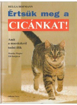 Hofmann, Helga - Értsük meg a cicánkat!, Budapest 1997 antikvár könyv