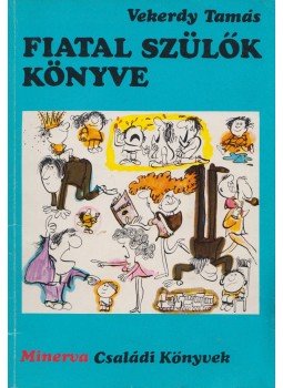 Vekerdy Tamás - Fiatal szülők könyve, Budapest 1975 antikvár könyv