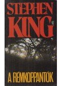 Stephen King - A rémkoppantók