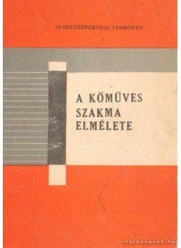 Váradi Tibor - A kőműves szakma elmélete Váradi Tibor - A kőműves szakma elmélete, Budapest 1981 antikvár könyv