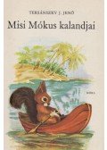 Tersánszky J. Jenő - Misi Mókus kalandjai