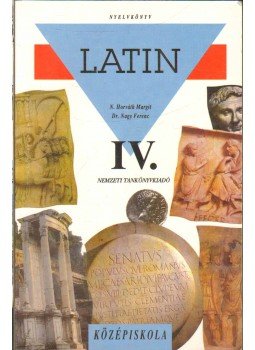 Nagy Ferenc, N. Horváth Margit - Latin IV. Nagy Ferenc, N. Horváth Margit - Latin IV., 1999 antikvár könyv