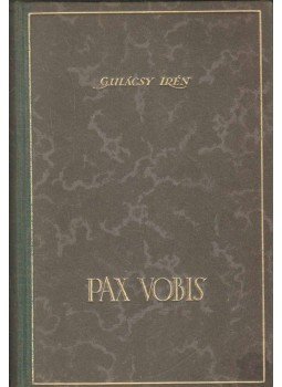 P. Gulácsy Irén - Pax Vobis I-III. (egy kötetben) P. Gulácsy Irén - Pax Vobis I-III. (egy kötetben), Budapest 1931 antikvár könyv