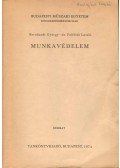 Felföldi László dr.,Bernhardt György - Munkavédelem