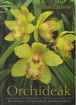 Tátrai Zsuzsa - Orchideák Tátrai Zsuzsa - Orchideák, 2004 antikvár könyv