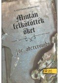 Joe Abercrombie - Miután felkötötték őket  - Az Első Törvény: Második könyv