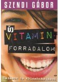 Szendi Gábor - Új vitaminforradalom