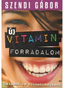 Szendi Gábor - Új vitaminforradalom Szendi Gábor - Új vitaminforradalom, Budapest 2013 antikvár könyv