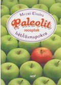 Mezei Elmira - Paleolit receptek hétköznapokra